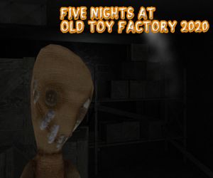 Hra: Five Nights At Old Toy Factory 2020